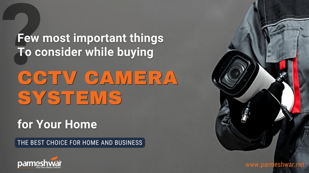 Blog_Title_Few most important things to consider while buying a CCTV Camera System for Your Home