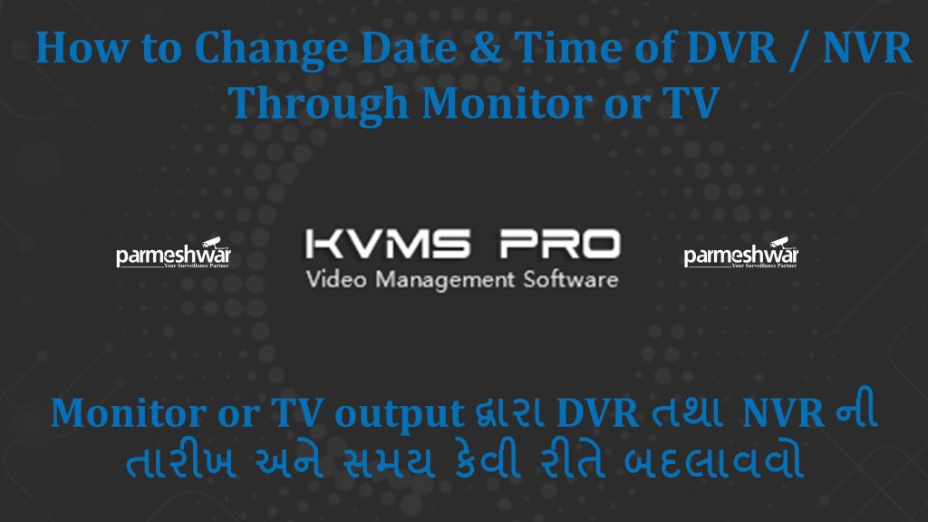 Date and Time Change Through DVR or NVR‘s Primary Output TV or Monitor Screen